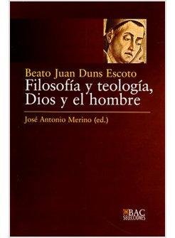 FILOSOFIA Y TEOLOGIA, DIOS Y EL HOMBRE