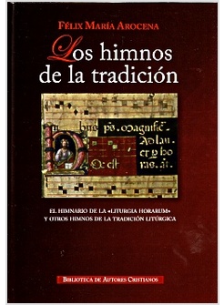LOS HIMNOS DE LA TRADICION. EL HIMNARIO DE LA LITURGIA HORARUM Y OTROS HIMNOS DE