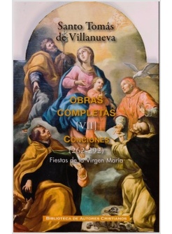 OBRAS COMPLETAS DE SANTO TOMAS DE VILLANUEVA. VII: CONCIONES 262-292. FIESTAS DE