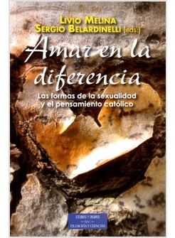 AMAR EN LA DIFERENCIA. LAS FORMAS DE LA SEXUALIDAD Y EL PENSAMIENTO CRISTIANO