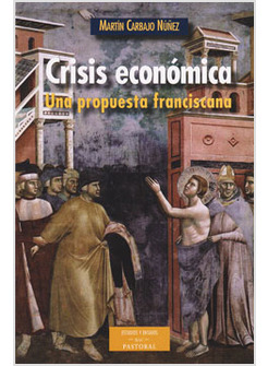 CRISIS ECONOMICA. UNA PROPUESTA FRANCISCANA