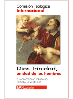 DIOS TRINIDAD UNIDAD DE LOS HOMBRES. EL MONOTEISMO CRISTIANO