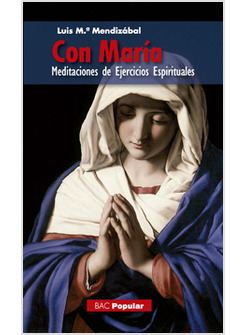 CON MARIA. MEDITACIONES DE EJERCICIOS ESPIRITUALES