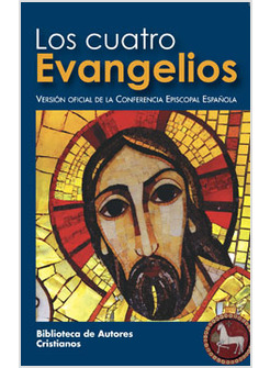 LOS CUATRO EVANGELIOS. VERSION OFICIAL DE LA CONFERENCIA EPISCOPAL ESPANOLA