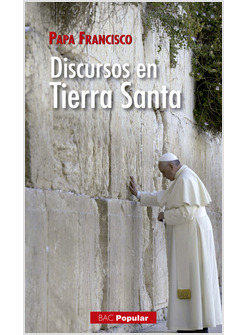 DISCURSOS EN TIERRA SANTA