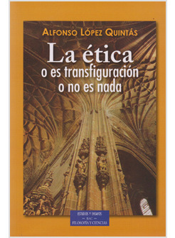 LA ETICA O ES TRANSFIGURACION O NO ES NADA