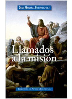 LLAMADOS A LA MISION. MENSAJES DEL PAPA Y DOCUMENTOS DEL EPISCOPADO ESPANOL