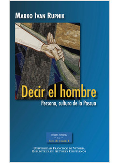 DECIR EL HOMBRE. PERSONA, CULTURA DE LA PASCUA