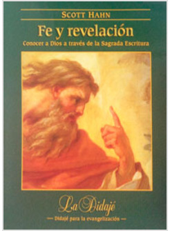 FE Y REVELACION. CONOCER A DIOS A TRAVES DE LA SAGRADA ESCRITURA