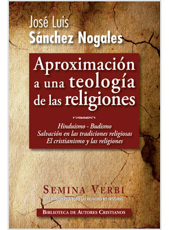 PROXIMACION A UNA TEOLOGIA DE LAS RELIGIONES, II: HINDUISMO. BUDISMO