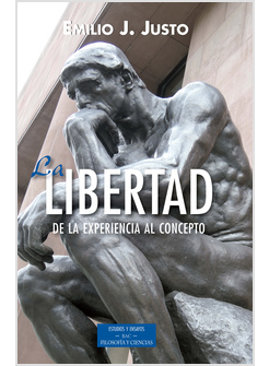 LA LIBERTAD. DE LA EXPERIENCIA AL CONCEPTO