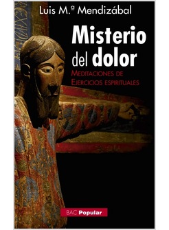 MISTERIO DEL DOLOR. MEDITACIONES DE EJERCICIOS ESPIRITUALES