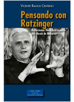 PENSANDO CON RATZINGER. REFLEXIONES A PARTIR DEL "JESUS DE NAZARET"