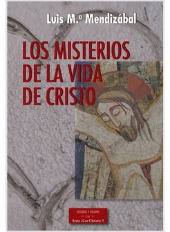 LOS MISTERIOS DE LA VIDA DE CRISTO