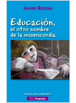 EDUCACION. EL OTRO NOMBRE DE LA MISERICORDIA