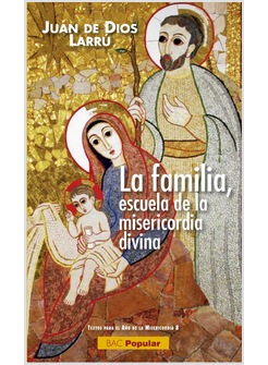 LA FAMILIA ESCUELA DE LA MISERICORDIA DIVINA