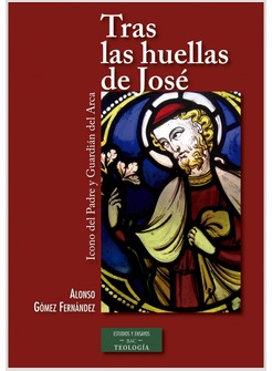 TRA LAS HUELLAS DE JOSE. ICONO DEL PADRE Y GUARDIAN DEL ARCA