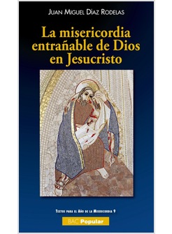 LA MISERICORDIA ENTRANABLE DE DIOS EN JESUCRISTO