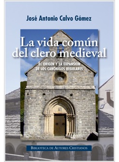 LA VIDA EN COMUN DEL CLERO MEDIEVAL