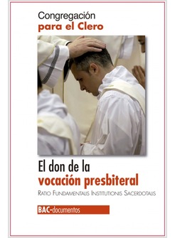 EL DON DE LA VOCACION PRESBITERAL. RATIO FUNDAMENTALIS INSTITUTIONIS SACERDOTALI