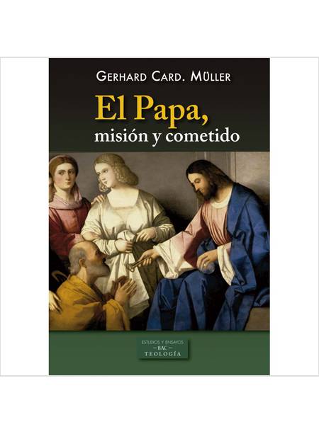 EL PAPA, MISION Y COMETIDO