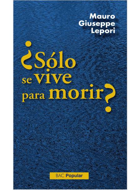 SOLO SE VIVE PARA MORIR?