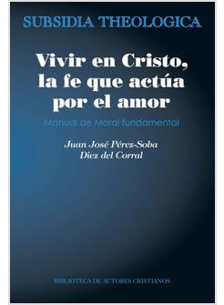 VIVIR EN CRISTO, LA FE QUE ACTUA POR AMOR