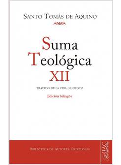 SUMA TEOLOGICA XII: 3Q27-59 TRATADO DE LA VIDA DE CRISTO
