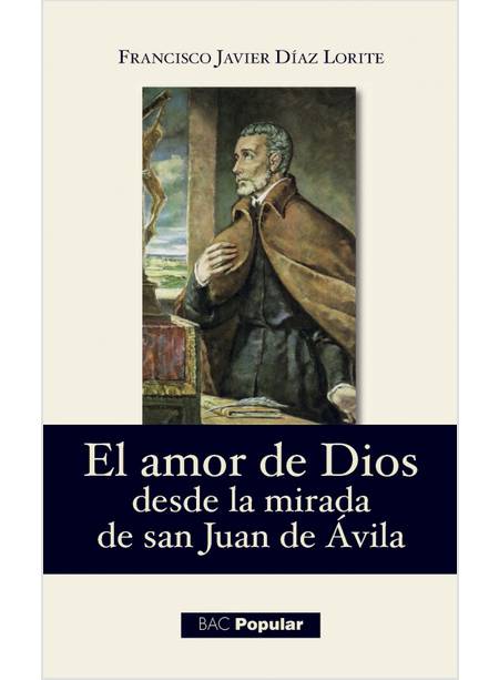 EL AMOR DE DIOS DESDE LA MIRADA DE SAN JUAN DE AVILA