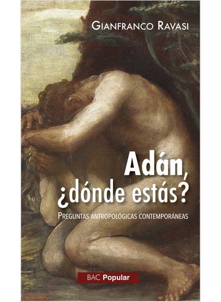 ADAN DONDE ESTAS? PREGUNTAS ANTROPOLOGICAS CONTEMPORANEAS