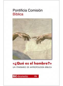 QUE ES EL HOMBRE? UN ITINERARIO DE ANTROPOLOGIA BIBLICA