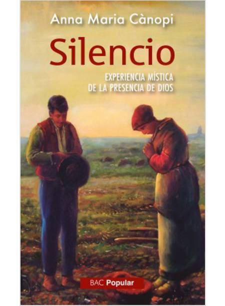 SILENCIO. EXPERIENCIA MISTICA DE LA PRESENCIA DE DIOS