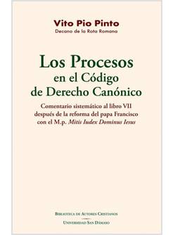LOS PROCESOS EN EL CODIGO DE DERECHO CANONICO COMENTARIO AL LIBRO VII