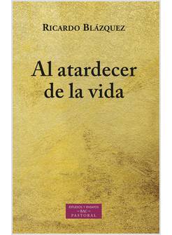 AL ATARDECER DE LA VIDA