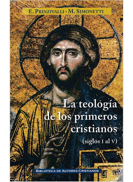 LA TEOLOGIA DE LOS PRIMEROS CRISTIANOS SIGLO I AL V