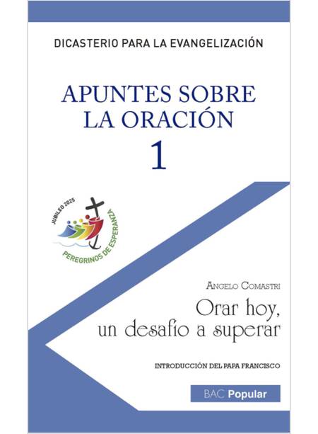 APUNTES SOBRE LA ORACION, 1: ORAR HOY, UN DESAFIO A SUPERAR