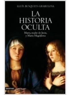 LA HISTORIA OCULTA: MARIA, MADRE DE JESUS, Y MARIA MAGDALENA: LOS EVANGELIOS