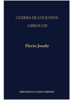 GUERRA DE LOS JUDIOS LIBROS I-III (247)