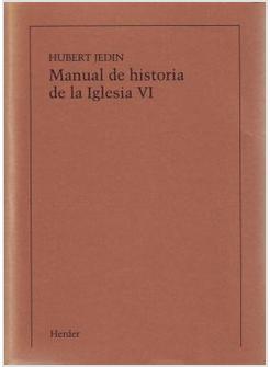 MANUAL DE HISTORIA DE LA IGLESIA T. VI