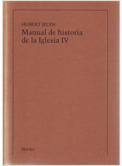 MANUAL DE HISTORIA DE LA IGLESIA T. IV