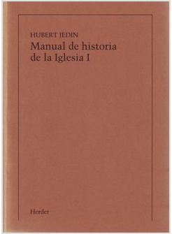 MANUAL DE HISTORIA DE LA IGLESIA T. I