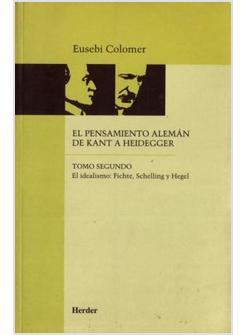PENSAMIENTO ALEMAN DE KANT A HEIDEGGER TOMO II