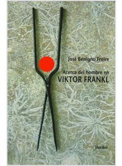 ACERCA DEL HOMBRE EN VIKTOR FRANKL