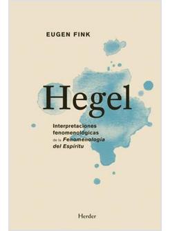 HEGEL INTERPRETACIONES FENOMENOLOGICAS DE LA FENOMENOLOGIA DEL ESPIRITU