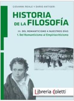 HISTORIA DE LA FILOSOFIA III (1) DEL ROMANTICISMO A NUESTROS DIAS