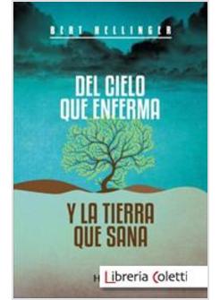 DEL CIELO QUE ENFERMA Y LA TIERRA QUE SANA