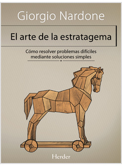 EL ARTE DE LA ESTRATAGEMA. COMO RESOLVER PROBLEMAS DIFICILES MEDIANTE SOLUCIONES