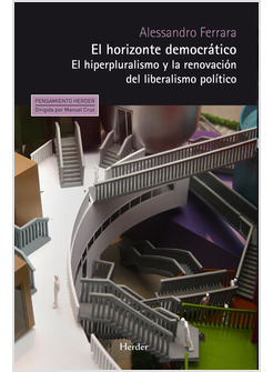 EL HORIZONTE DEMOCRATICO. EL HIPERPLURALISMO Y LA RENOVACION DEL LIBERALISMO