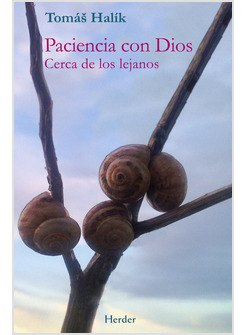 PACIENCIA CON DIOS. CERCA DE LOS LEJANOS