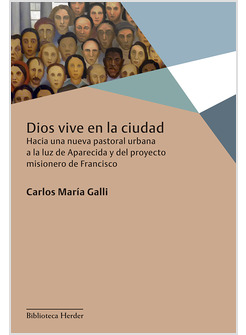 DIOS VIVE EN LA CIUDAD. HACIA UNA NUEVA PASTORAL URBANA A LA LUZ DE APARECIDA